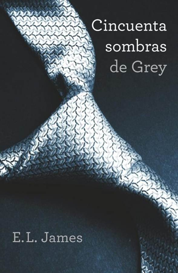 E L James Cincuenta Sombras De Grey Título original Fifty Shades of Grey - photo 1