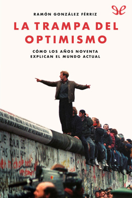 Ramón González Férriz - La trampa del optimismo