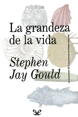 Stephen Jay Gould La grandeza de la vida
