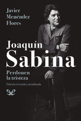Javier Menéndez Flores Joaquín Sabina. Perdonen la tristeza