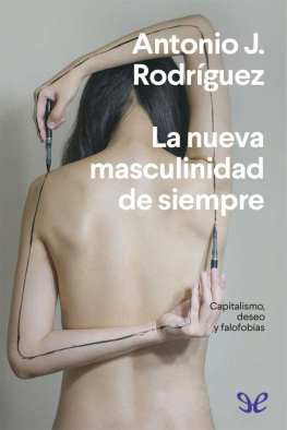 Antonio J. Rodríguez La nueva masculinidad de siempre