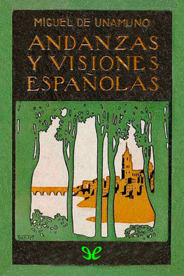 Miguel de Unamuno Andanzas y visiones españolas