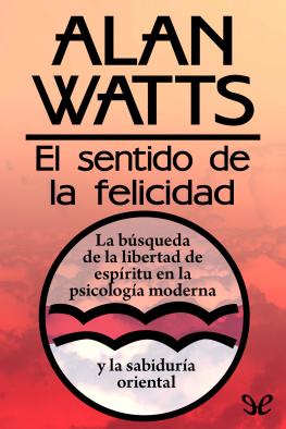 Alan Watts El sentido de la felicidad