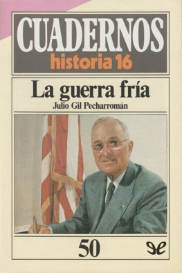 Julio Gil Pecharromán - La guerra fría