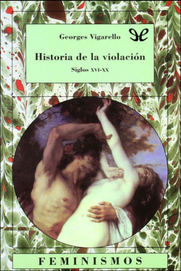 Georges Vigarello Historia de la violacion: Siglos XVI-XX