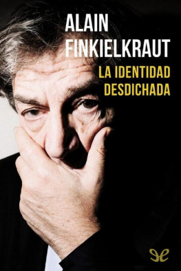 Alain Finkielkraut - La identidad desdichada