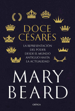 Mary Beard Doce césares. La representación del poder desde el mundo antiguo hasta la actualidad