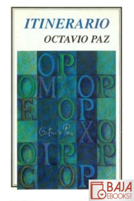 Octavio Paz - Itinerario