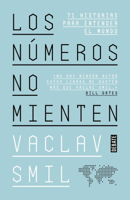 Vaclav Smil - Los números no mienten. 71 historias para entender el mundo