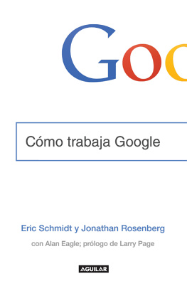 Eric Schmidt y Jonathan Rosenberg - Cómo trabaja Google