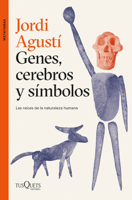 Jordi Agustí - Genes, cerebros y símbolos: Las raíces de la naturaleza humana