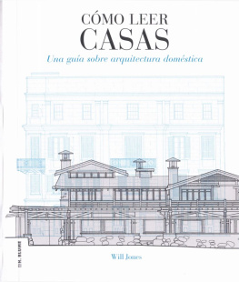 Will Jones Cómo leer casas. Una Guía sobre arquitectura doméstica (Spanish Edition)