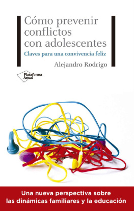 Alejandro Rodrigo - Cómo prevenir conflictos con adolescentes: Claves para una convivencia feliz