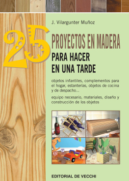 Joaquín Vilargunter Muñoz - 25 proyectos en madera para hacer en una tarde