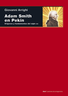 Giovanni Arrighi Adam Smith en Pekin. Orígenes y fundamentos del siglo XXI