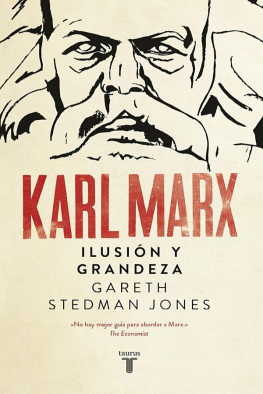 Gareth Stedman Jones Karl Marx. Ilusión y grandeza