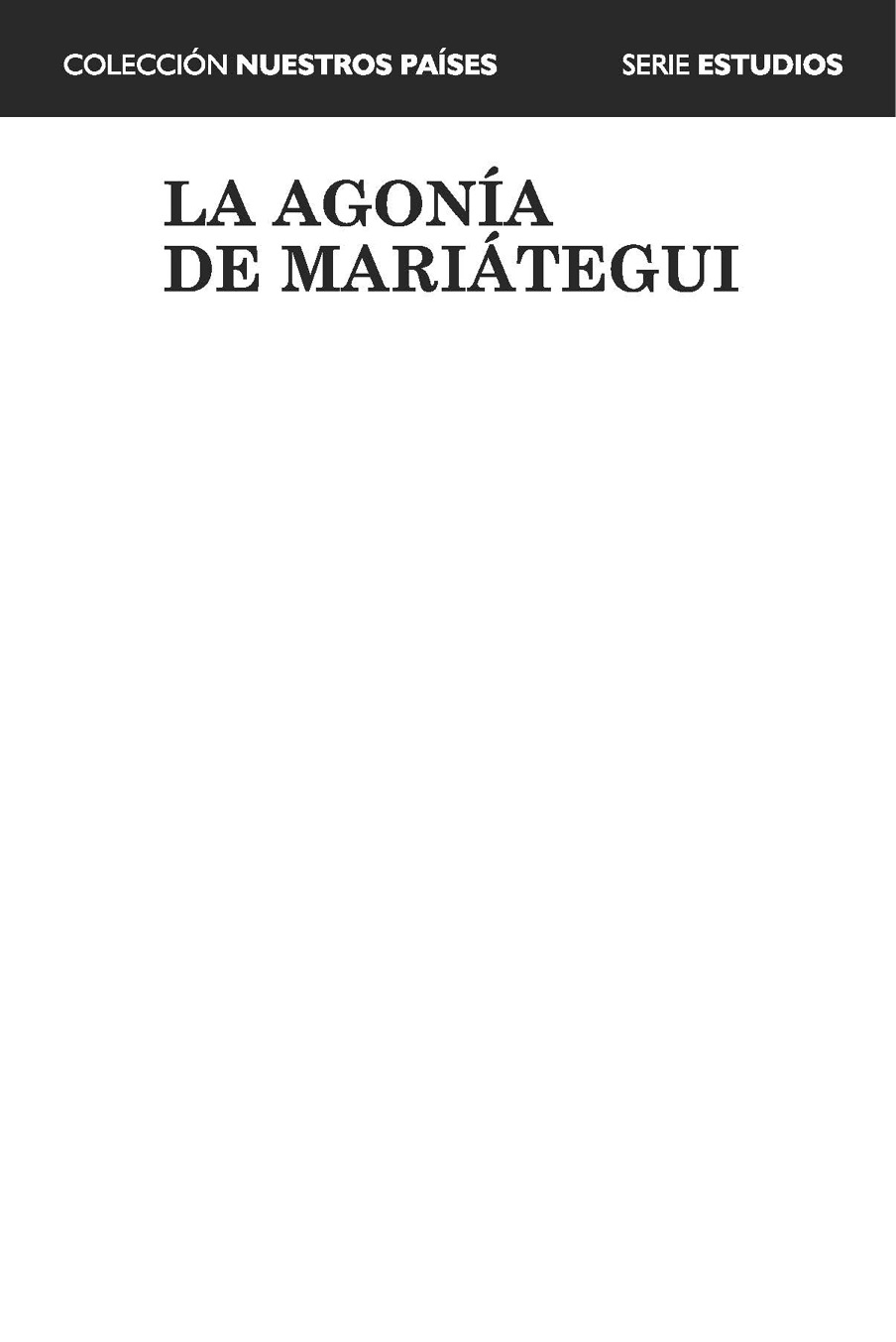 La agonía de Mariátegui Edición Carlos Aguirre Corrección María E - photo 2