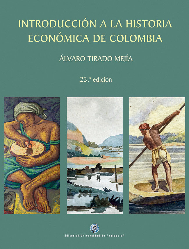 Introducción a la historia económica de Colombia Álvaro Tirado Mejía 23a - photo 3