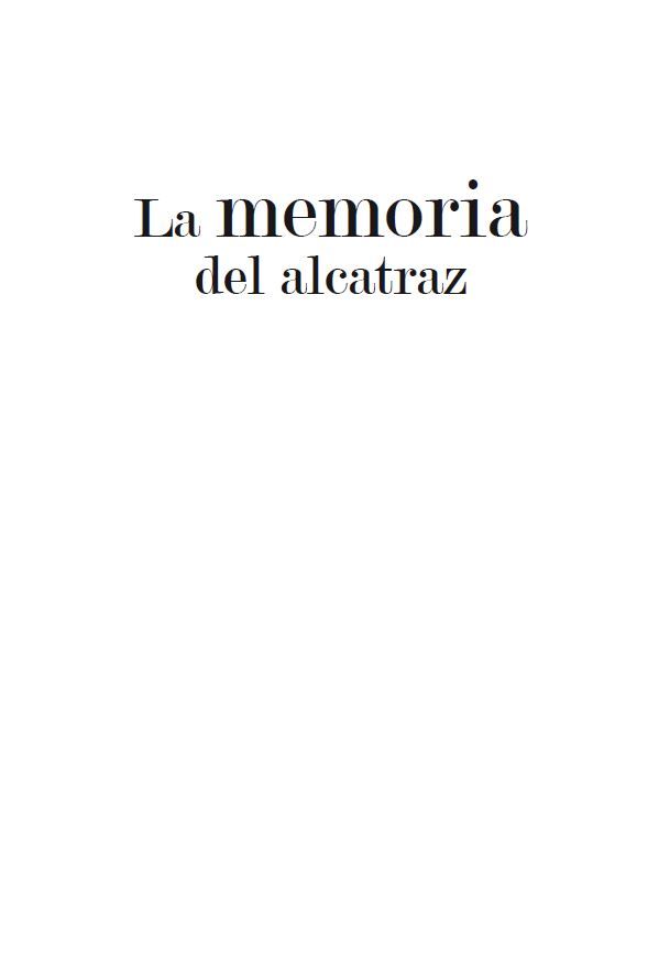 La memoria del alcatraz 2015 Juan Gossaín 2015 Intermedio Editores - photo 2