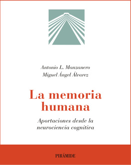 Antonio Lucas Manzanero La memoria humana: Aportaciones desde la neurociencia cognitiva