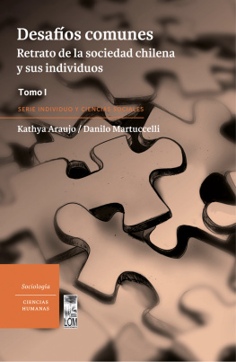 Kathya Araujo Desafíos comunes. Retrato de la sociedad chilena y sus individuos. Tomo I