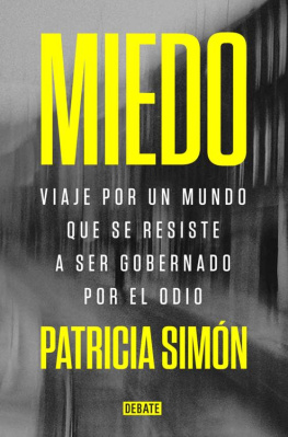 Patricia Simón - Miedo: Viaje por un mundo que se resiste a ser gobernado por el odio