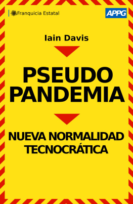 Iain Davis Pseudopandemia: Nueva Normalidad Tecnocrática