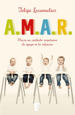 Felipe Lecannelier - A.M.A.R: Hacia un cuidado respetuoso de apego en la infancia