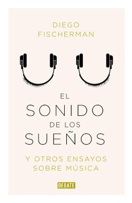 Diego Fischerman El sonido de los sueños (Spanish Edition)