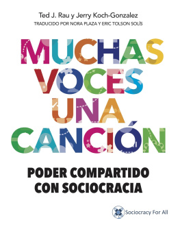 Rau Ted J. - Muchas Voces Una Canción. Poder compartido con sociocracia.