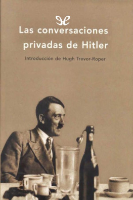 Adolf Hitler - Las conversaciones privadas de Hitler