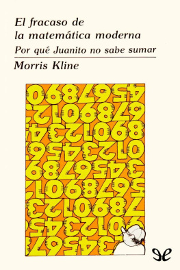 Morris Kline - El fracaso de la matemática moderna