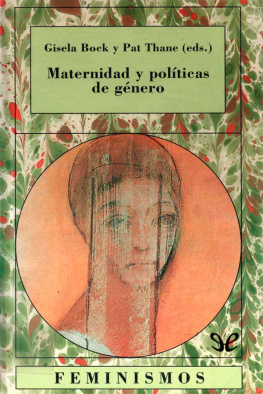 AA. VV. - Maternidad y políticas de género: la mujer en los estados de bienestar europeos, 1880-1950