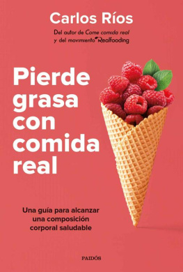 Carlos Ríos - Pierde grasa con comida real: Una guía para alcanzar una composición corporal saludable