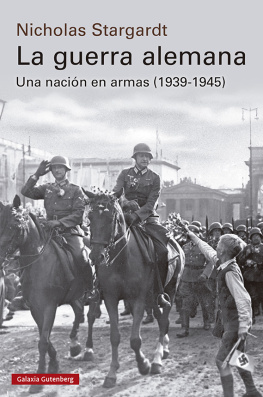 Nicholas Stargardt La guerra alemana: una nación en armas (1939-1945)