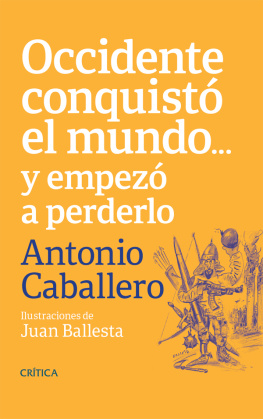 Antonio Caballero - Occidente conquistó el mundo ... y empezó a perderlo