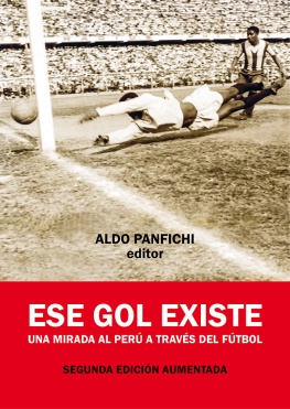 Panfichi - Ese gol existe. Una mirada al Peru a traves del futbol. Segunda edicion aumentada