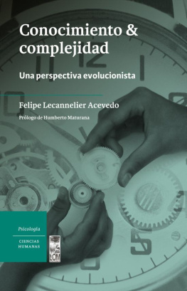 Felipe Lecannelier A. - Conocimiento & complejidad. Una perspectiva evolucionista (Spanish Edition)