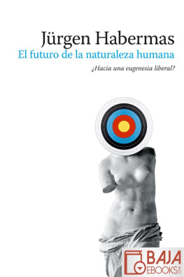 Jürgen Habermas El futuro de la naturaleza humana