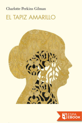 Charlotte Perkins Gilman - El tapiz amarillo