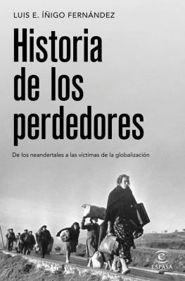 Luis E. Íñigo Fernández Historia de los perdedores De los neandertales a las víctimas de la globalización