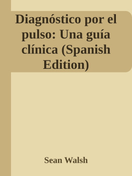 Sean Walsh Diagnóstico por el pulso: Una guía clínica (Spanish Edition)