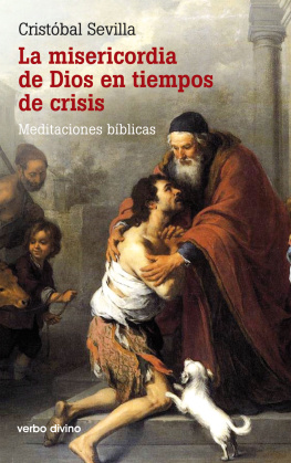 Cristóbal Sevilla Jiménez La misericordia de Dios en tiempos de crisis: Meditaciones bíblicas