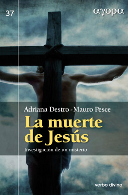 Adriana Destro La muerte de Jesús: Investigación de un misterio
