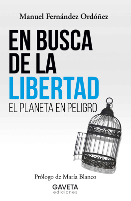 Manuel Fernández Ordóñez - En busca de la libertad: El planeta en peligro