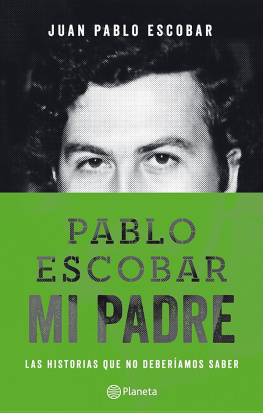 Juan Pablo Escobar - Pablo Escobar, mi padre