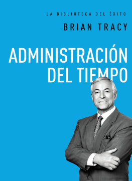 Brian Tracy - Administración del tiempo (La biblioteca del éxito) (Spanish Edition)