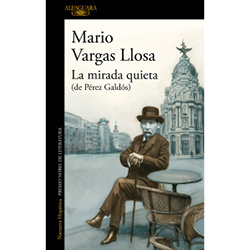 Mario Vargas Llosa La mirada quieta (de Perez Galdos)
