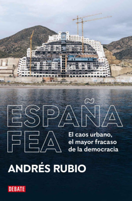Andrés Rubio - España fea. El caos urbano, el mayor fracaso de la democracia