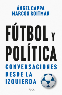 Ángel Cappa - Fútbol y política: Conversaciones desde la izquierda